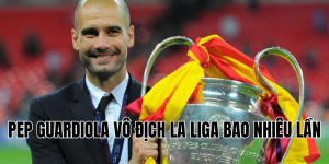 pep guardiola vô địch la liga bao nhiêu lần